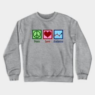 Peace Love Statistics Crewneck Sweatshirt